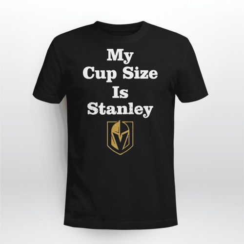 Vegas Golden Knights Hockey My Cup Size Is Stanley T-Shirt - Black